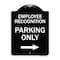 Signmission Employee Recognition Parking Right Arrow Heavy-Gauge Aluminum Sign, 24" x 18", BW-1824-24098 A-DES-BW-1824-24098 - alternate 1